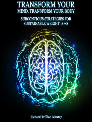 cover image of Transform Your Mind, Transform Your Body